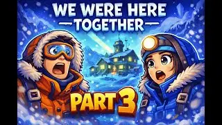 Playing  We were here together |Part - 3 !!!!