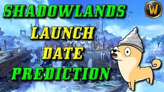 Shadowlands/Pre Patch Release Date PREDICTION (Pre Patch, Launch, and Castle Nathria Dates)