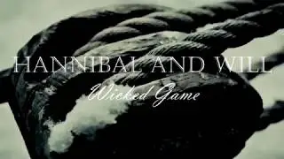 Hannibal + Will | Wicked Game