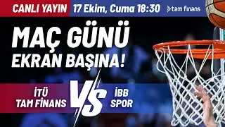 İT&Uuml; Tam Finans vs. İBB Spor | Basketbol Efsanesi Geri D&ouml;n&uuml;yor! | Canlı Yayın