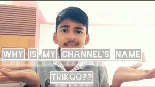 Why is my channel's name TRIKOO || 300 subscribers special video | #trikoo #300subscribers #special