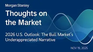 2026 U.S. Outlook: The Bull Market&rsquo;s Underappreciated Narrative