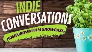 Indie Conversation with Guillermo Barraza of Homegrown Film Showcase