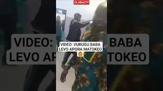 😳VIDEO: VURUGU BABA LEVO APORA MATOKEO🙆🔥 #breaking #globaltv #ccm #babalevo #vurugu #shortvideo