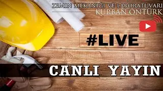 Canlı Yayın: Zemin Mekaniği ve Laboratuvarı Konu Anlatımı ve Soru Çözümü (Kurban ÖNTÜRK)