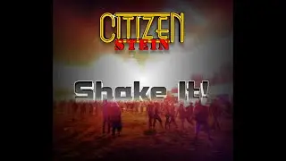SHAKE IT! - From the Rolling Concept Album by CITIZEN STEIN