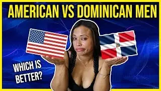 American vs Dominican Men | Cultural Differences In Relationships