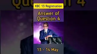 KBC registration 13 May answer for question 4 | KBC Registration today's answer | 13 may | Shorts