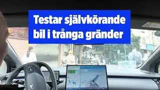 Vi testar att &rdquo;k&ouml;ra&rdquo; sj&auml;lvk&ouml;rande bil p&aring; tr&aring;nga gator i Kina