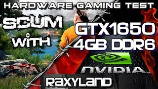 💀SCUM |✔️GTX 1650 4GB DDR6 - RAXYLAND Hardware Gaming Test