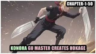 KONOHA GU MASTER CREATES HOKAGE-CHAPTER-1-50