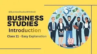 What is Business? | Introduction to Business Studies | Class 11 | Chapter 1