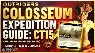 Outriders - CT15 Colosseum Expedition Guide | SOLO/GOLD Live Walkthrough