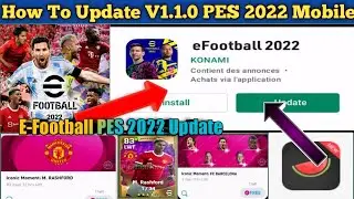 How To Update E-Football PES 2022 Mobile V1.1.0 From Google Play Store | PES 2022 Mobile