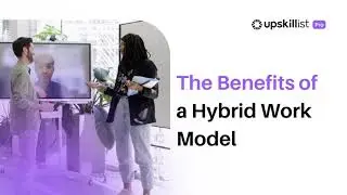 What are the benefits of a hybrid work model?