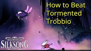 Silksong Boss Guides - Tormented Trobbio