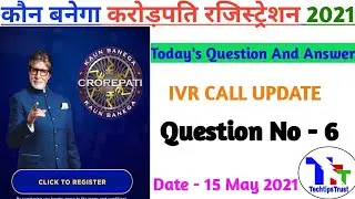 KBC Registration Question 15 May 2021| Today Kbc Registration Answers | KBC Season 13 |TechtipsTrust