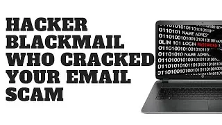 Hacker Blackmail Who Cracked Your Email Scam