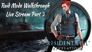Resident Evil Revelations Raid Mode Walkthrough Part 3 Live #SELFPROMOTEandSUPPORT #BioLogicalEX1