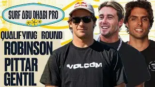 Jack Robinson, George Pittar, Ian Gentil | Surf Abu Dhabi Pro 2025 - Qualifying Round