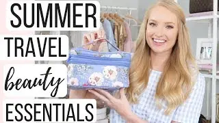 SUMMER TRAVEL BEAUTY ESSENTIALS