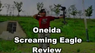 Oneida Screaming Eagle compound bow Review