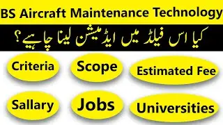 BS Aircraft Maintenance Technology in Pakistan: Criteria, Scope, Jobs, Fees & Key Details