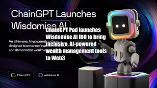 ChainGPT Pad launches Wisdomise AI IDO to bring inclusive, AI-powered
