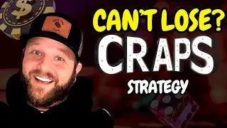 (Can't Lose?) Best Craps Strategy!