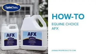 How-To: Equine Choice AFX - Calming Acid Relief for Horses