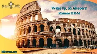The Romans Offramp 52 | Wake Up, O Sleeper | Romans 13:11-14 | Debbie Rarick