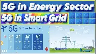 5G Applications & Smart Grid | What is 5G | 5G in Power System | Uses of 5G in the Energy Sector