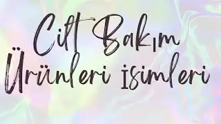 Cilt Bakım &Uuml;r&uuml;nleri İsimleri | Makeup Products  In Turkish @Learnturkishclass91