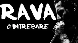 RAVA - O INTREBARE (SNIPPET)