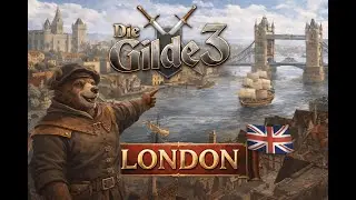 Die Gilde 3 &ndash; Ein neuer Titel Freiherr + 2 neue Magierh&uuml;tten &ndash; Schweres MP in London #24