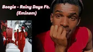 Boogie - Rainy Days ft. Eminem | REACTION/REVIEW