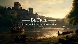 Syglare & Sara Nowakowska - Be Free