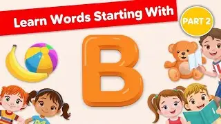 B is for Bread, Brush & More! 🍞 Letter B Words for Kids | Alphabet Series