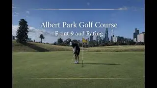 Albert Park Golf Course | Front 9 & Course Rating