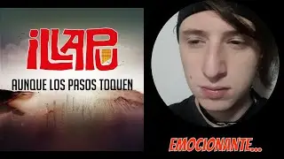 Reacciono a ILLAPU - AUNQUE LOS PASOS TOQUEN