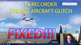 FSX: FS-Recorder Glitch - Jerking Aircraft - Workaround | Version 2.181 ALPHA