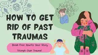 HOW TO LET GO OF PAST BAD MEMORIES| HOW TO OVERCOME AND GET RID OF PAST TRAUMA| MOTIVATIONAL CHAP