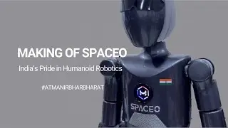 Making of Spaceo &ndash; India&rsquo;s Pride in Humanoid Robotics | #AtmaNirbharBharat