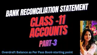 Bank Reconciliation Statement Class 11 | BRS Part 3 | Overdraft as per Pass Book | DK Goel Example10
