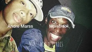 Marssworld Lyrics ft Moreblack