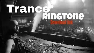 Best trance ringtone 2018 download