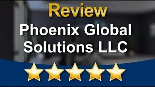 Phoenix Global Solutions LLC New York Terrific Five Star Review by Mike R.
