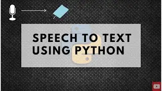 Speech to Text in python || Convert any Audio into Text with Python || Speech Recognition