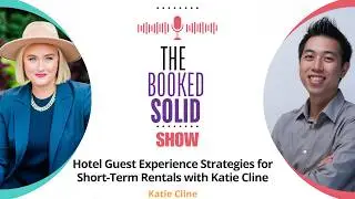 Hotel Guest Experience Strategies for Short-Term Rentals with Katie Cline