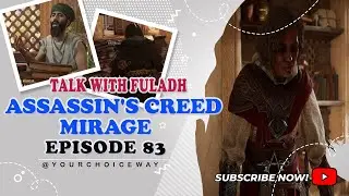 Assassin's Creed Mirage Gameplay Talk with Fuladh | EPISODE 83